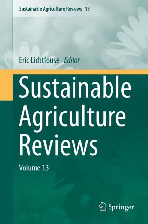Cover of the book Sustainable Agriculture Reviews by Iwona Skalna, Bogdan Rębiasz, Bartłomiej Gaweł, Beata Basiura, Jerzy Duda, Janusz Opiła, Tomasz Pełech-Pilichowski