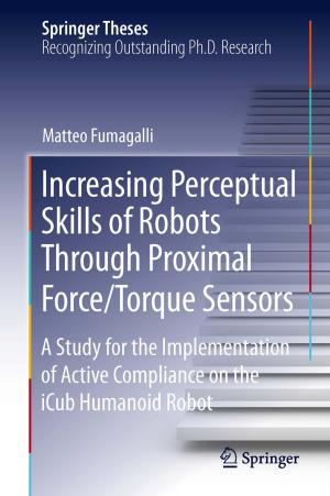 Book cover of Increasing Perceptual Skills of Robots Through Proximal Force/Torque Sensors