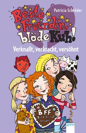 Cover of the book Beste Freundin, blöde Kuh! Verknallt, verkracht, versöhnt by Sarah Rees Brennan, Cassandra Clare, Maureen Johnson, Robin Wasserman