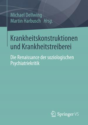 Cover of the book Krankheitskonstruktionen und Krankheitstreiberei by Maria Vorbrugg, Hatto Brenner