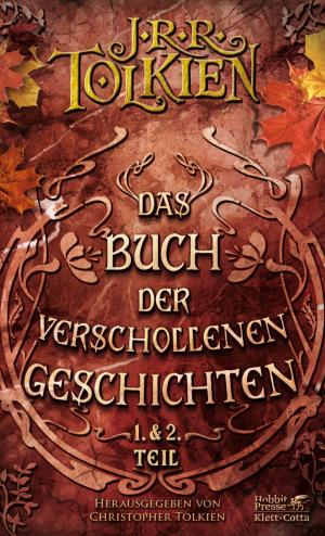Cover of the book Das Buch der verschollenen Geschichten by J.R.R. Tolkien