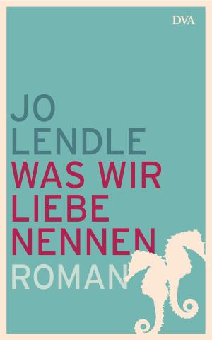 Cover of the book Was wir Liebe nennen by Marcel Reich-Ranicki