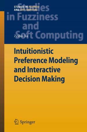 Cover of the book Intuitionistic Preference Modeling and Interactive Decision Making by Norbert Kuhn, Thomas M. Klapötke