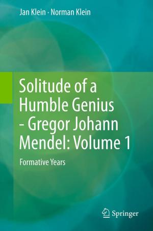 Book cover of Solitude of a Humble Genius - Gregor Johann Mendel: Volume 1