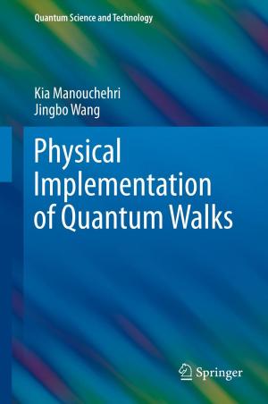 Cover of the book Physical Implementation of Quantum Walks by Daniel Boujard, Bruno Anselme, Christophe Cullin, Céline Raguénès-Nicol