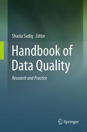 Cover of the book Handbook of Data Quality by R.P. A'Hern, M. Baum, L.M. Douville, T.J. Eberlein, R.J. Epstein, Gilbert H. Fletcher, R.M. Goldwyn, J.R. Harris, I.C. Henderson, J.N. Ingle, W. Jr. Lawrence, S.H. Levitt, T.I. Lingos, M.D. McNeese, R.T. Osteen, A. Recht, L.E. Rutqvist, N.P.M. Sacks, S.J. Schnitt, E.A. Strom, M. Tubiana