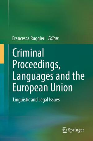 Cover of the book Criminal Proceedings, Languages and the European Union by J.-J. Merland, M.C. Riche, J. Thiebot, J. Chiras, J.M. Tubiana