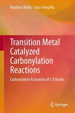 Cover of the book Transition Metal Catalyzed Carbonylation Reactions by Thomas Lang-von Wins, Claas Triebel