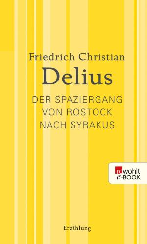 Cover of the book Der Spaziergang von Rostock nach Syrakus by Bernard Cornwell