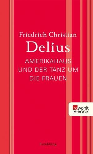 Cover of the book Amerikahaus und der Tanz um die Frauen by Klara Holm