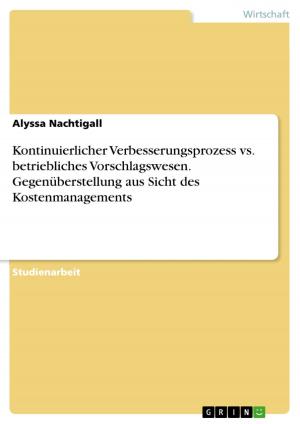 Cover of the book Kontinuierlicher Verbesserungsprozess vs. betriebliches Vorschlagswesen. Gegenüberstellung aus Sicht des Kostenmanagements by Kazutaka Hashimoto