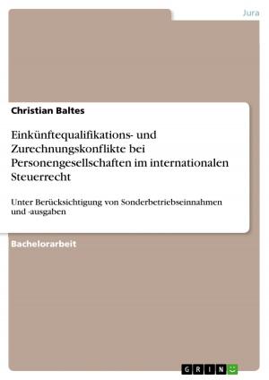 Cover of the book Einkünftequalifikations- und Zurechnungskonflikte bei Personengesellschaften im internationalen Steuerrecht by Christian Blume