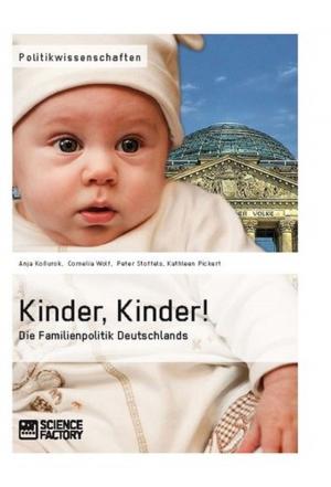 Cover of the book Kinder, Kinder! Die Familienpolitik Deutschlands by Simone Kaletsch, Julia Zelonczewski, Yasmine Liebhart