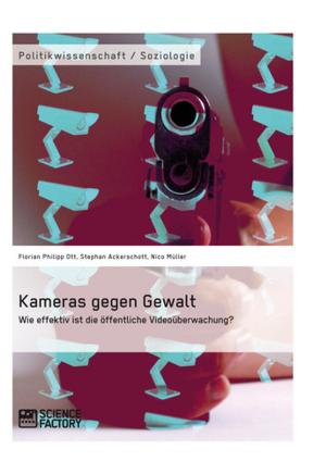 Cover of Kameras gegen Gewalt. Wie effektiv ist die öffentliche Videoüberwachung?