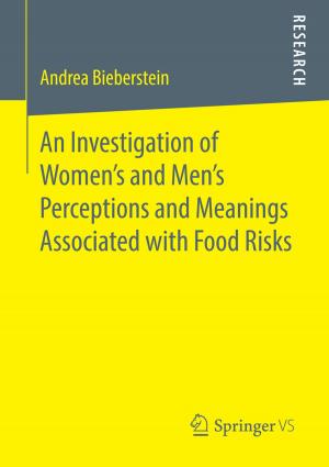 Cover of the book An Investigation of Women's and Men’s Perceptions and Meanings Associated with Food Risks by Alexander Schuchter