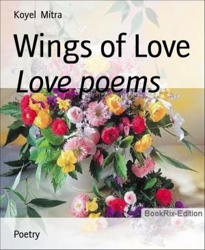 Cover of the book Wings of Love by Jörg Bauer, Linda Gates