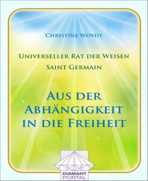 Book cover of Universeller Rat der Weisen - Saint Germain: Aus der Abhängigkeit in die Freiheit
