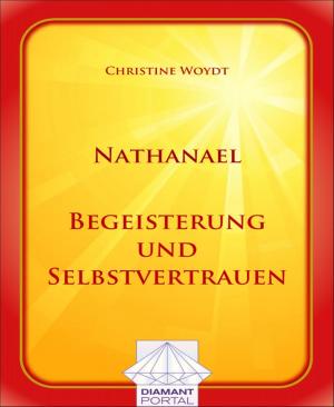 Cover of the book Nathanael Begeisterung und Selbstvertrauen by Karthik Poovanam
