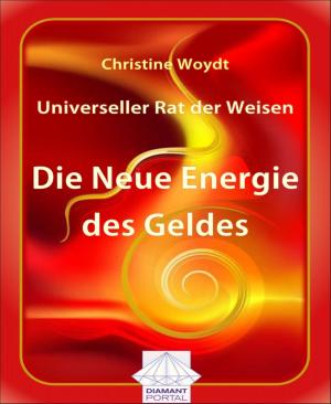 bigCover of the book Universeller Rat der Weisen: Die Neue Energie des Geldes by 