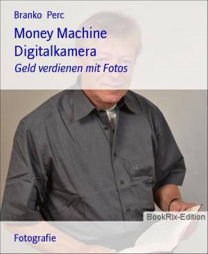 Cover of the book Money Machine Digitalkamera by Daniel Coenn