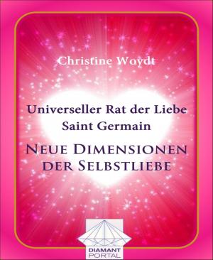 Book cover of Universeller Rat der Liebe - Saint Germain: Neue Dimensionen der Selbstliebe