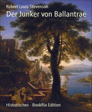 Cover of the book Der Junker von Ballantrae by Alfred J. Schindler