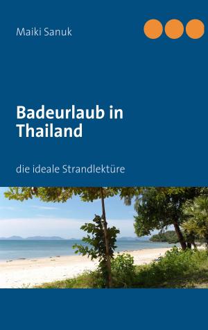 Cover of the book Badeurlaub in Thailand by Thomas Sonnberger