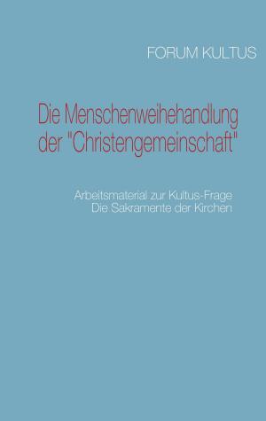 Cover of the book Die Menschenweihehandlung der "Christengemeinschaft" by Kirsten Schäfer