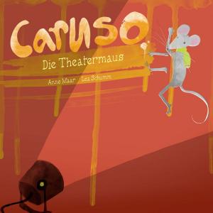 Cover of the book Caruso, die Theatermaus by Rainer Schmitt