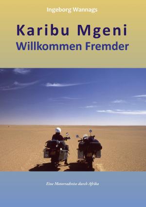 Cover of the book Karibu Mgeni Willkommen Fremder by Werner Blankenagel