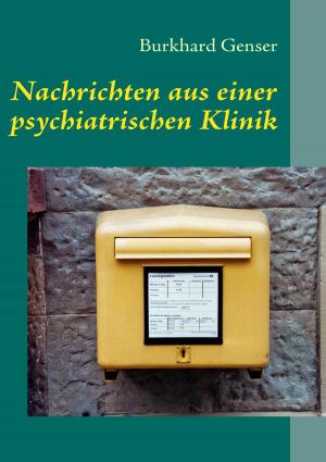 Cover of the book Nachrichten aus einer psychiatrischen Klinik by Gotthold Ephraim Lessing