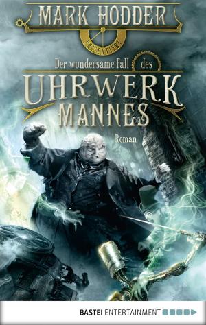 Cover of the book Der wundersame Fall des Uhrwerkmanns by Marcus Wolf