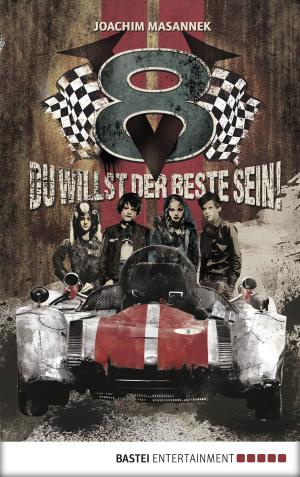 Cover of the book V8 - Du willst der Beste sein! by G. F. Unger