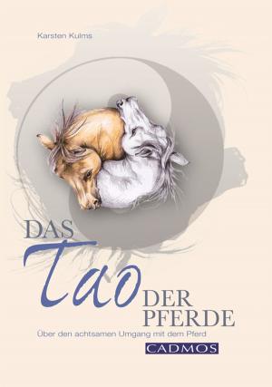 Cover of the book Das Tao der Pferde by Anne-Katrin Hagen