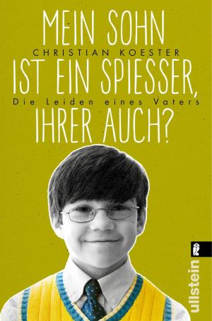 Cover of the book Mein Sohn ist ein Spießer, Ihrer auch? by Tania Carver