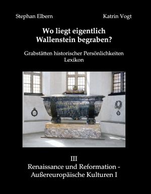 Cover of the book Wo liegt eigentlich Wallenstein begraben? by Michail Bakunin