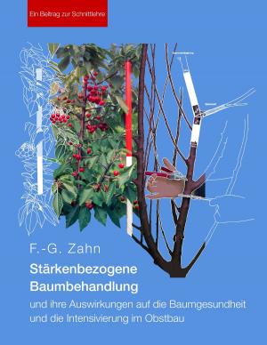 Cover of the book Stärkenbezogene Baumbehandlung und ihre Auswirkungen auf die Baumgesundheit und die Intensivierung im Obstbau by Gordon Kronzucker