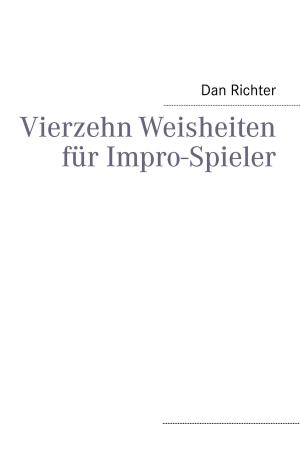 Cover of the book Vierzehn Weisheiten für Impro-Spieler by Uwe Post, Frank Lauenroth, Niklas Peinecke, Frederic Brake, Merlin Thomas, Uwe Hermann, Christian Weis