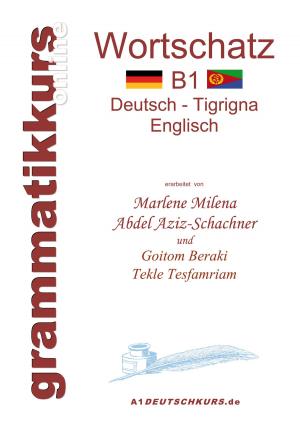 Cover of the book Wörterbuch B1 Deutsch - Tigrigna - Englisch Niveau B1 by Jean-Pascal Farges