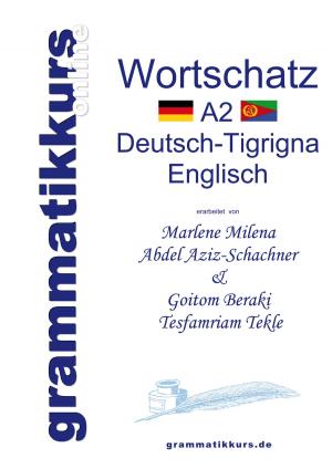 Cover of the book Wörterbuch A2 Deutsch-Tigrigna-Englisch by Peter Jedlicka