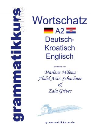 Cover of the book Wörterbuch A2 Deutsch - Kroatisch - Bosnisch - Serbisch - Englisch by Jeanne-Marie Delly