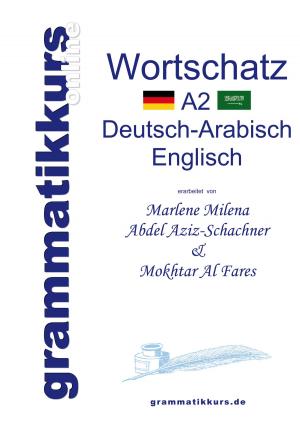 Cover of the book Wörterbuch A2 Deutsch-Arabisch-Englisch by André Sternberg