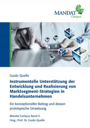 bigCover of the book Instrumentelle Unterstützung der Entwicklung und Realisierung von Marktsegment-Strategien in Handelsunternehmen by 