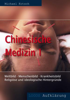 Cover of the book Chinesische Medizin 1 by Werner Gitt