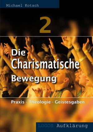 Cover of the book Die Charismatische Bewegung 2 by Thomas Schneider