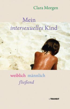 Cover of the book Mein intersexuelles Kind by Ulrich Effenhauser, Gudrun Fröba