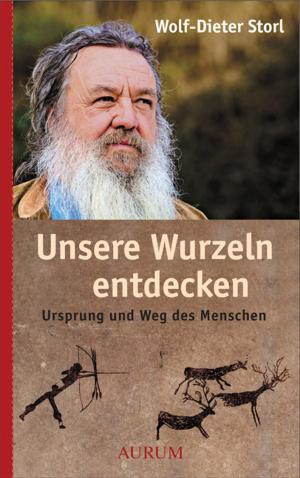 Cover of the book Unsere Wurzeln entdecken by Dr. med. Wolfgang Schachinger, Dr. med. Ernst Schrott