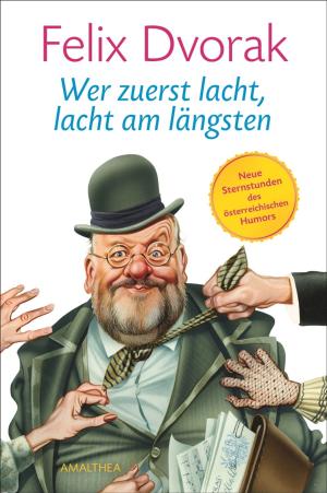 Cover of the book Wer zuerst lacht, lacht am längsten by Michaela Lindinger