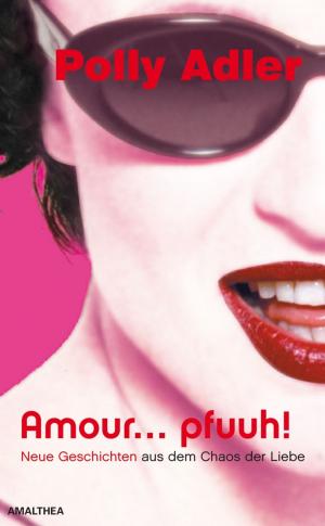 Cover of the book Amour ... pfuuh! by Anna Ehrlich, Christa Bauer