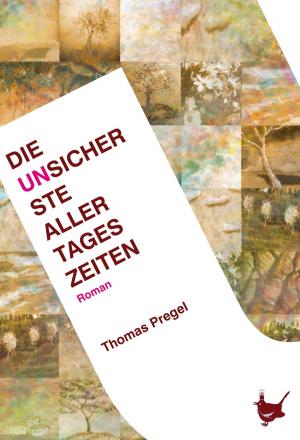 Cover of the book Die unsicherste aller Tageszeiten by Peter Pachel